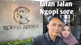 JALAN JALAN SORE NGOPI DI COFFEE ADDICT PALEMBANG