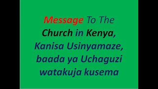 Plot Against The Church In Kenya Now Revealed, Exposed & Disgraced-Kanisa Usinyamaze!