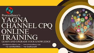 Yagna Channel CPQ Training!! Advance Your Career in CPQ with Top Salaries!