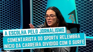 CLAUDINHA GONÇALVES SOBRE O JORNALISMO: "RESSIGNIFICOU O SURFE NA MINHA VIDA"