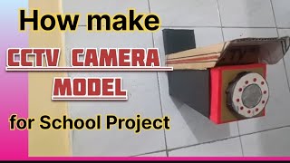 How make CCTV CAMERA MODEL #cctvcamera #cctvschoolmodels #schoolprojects