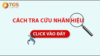 Hướng dẫn cách tra cứu nhãn hiệu trực tuyến, miễn phí