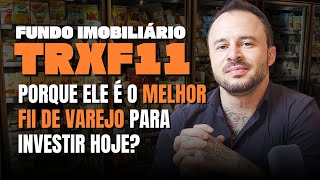 PORQUE O TRXF11 É O MELHOR FUNDO IMOBILIÁRIO DE VAREJO PARA INVESTIR HOJE - Análise de FIIs