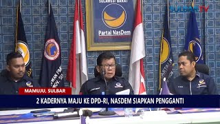 2 KADERNYA MAJU KE DPD RI, NASDEM SIAPKAN PENGGANTI