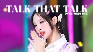 TWICE (트와이스) - "Talk That Talk" [Stage Mix/교차편집/一键换装]