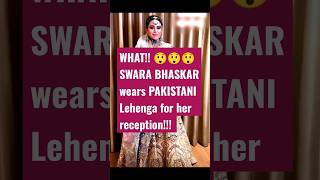 SHOCKING!!! SWARA BHASKAR's lehenga came from PAKISTAN! #bollywood #viral #shorts