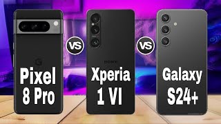 Google Pixel 8 Pro Vs Sony Xperia 1 VI Vs Galaxy S24 Plus Full Spec Comparison