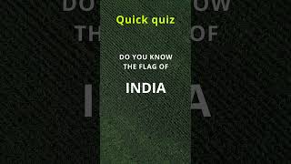 Quick Quiz - Flags - India