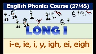 Long i ( ie, i-e, i, y, igh, ei, eigh) words | English Phonics Course | Lesson 27/45