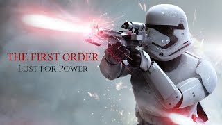 THE FIRST ORDER - Lust for Power