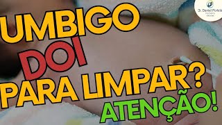 Umbigo do bebê dói para limpar? Cuidado!