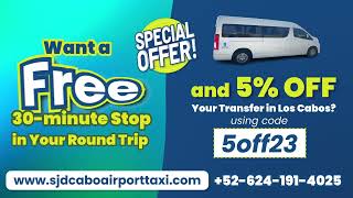 Enjoy 5% OFF and a FREE 30-Minute Stop with SJD Cabo Airport Taxi!