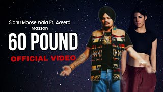 60 Pound -  Gulab sidhu x Sidhu Moose Wala| ft. Aveera Masson | atest song punjabi #60pound ai