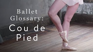 Ballet Glossary Cou de Pied