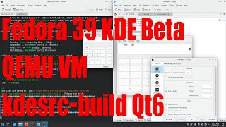 Fedora 39 Beta KDE kdesrc-build Qt6 tutorial - October 2023 - c8fae993