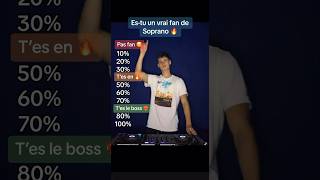 Es-tu un vrai fan de Soprano￼ ? 🔥 #music #tiktok #viral #challenge #dj #trend #soprano