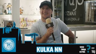 SKĄD TWOJA KSYWA TEJ? - ODC 4 - KULKA NN