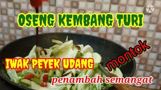 OSENG KEMBANG TURI,IWAK PEYEK 🍤 UDANG TAHU SAMBAL 🍅 TOMAT.COCOK..BANGET