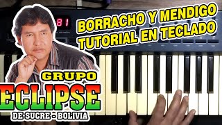 BORRACHO Y MENDIGO - ECLIPSE (TUTORIAL EN TECLADO)