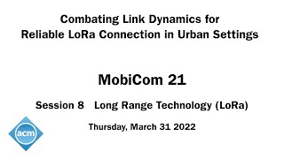 MobiCom 21 - Combating Link Dynamics for Reliable LoRa Connection in Urban Settings