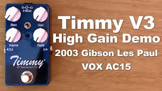 Timmy V3 High Gain Demo with Gibson Les Paul, Vox AC15, 15th Anniversary