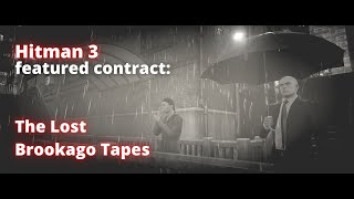 Hitman 3 featured contract The Lost Brookago Tapes