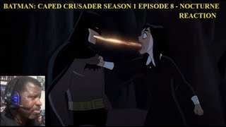 Batman: Caped Crusader Season 1 Episode 8 - Nocturne Reaction