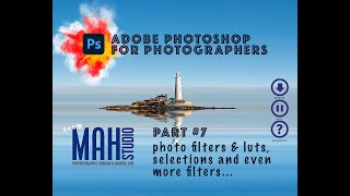 Photoshop for Photographers - Part 07 - Photo Filters, Filters, & more Filters...