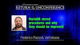 MariaDB stored procedures and why they should be improved - Federico Razzoli