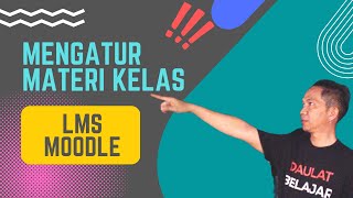 Pengaturan Materi Pembelajaran Di LMS Moodle