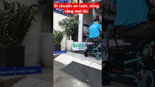 Di chuyển an toàn, vững vàng mọi lúc, xe 3 bánh điện cho người già và người khuyết tật