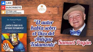 Samuel Pagan habla sobre su libro ¿Quién es Dios en el Antiguo Testamento? / Libros cristianos