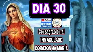 ❤️ DIA 30 💜 CONSAGRACION al INMACULADO CORAZON de MARIA