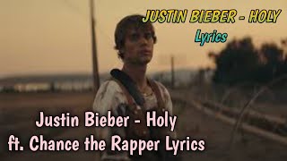 Justin Bieber - Holy (Lyrics) ft. Chance the Rapper