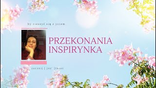 Inspirynka o toksycznych przekonaniach 😀