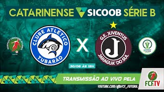 AO VIVO - TUBARÃO x JUVENTUS  - CATARINENSE SICOOB SÉRIE B 2024