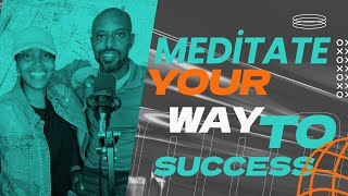 Meditate Your Way to Success