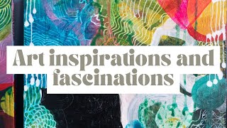 Art inspirations and fascinations