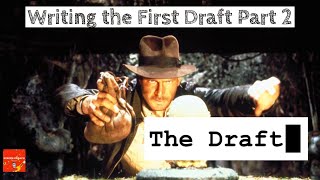 The Draft - Writing the First Draft Part 2