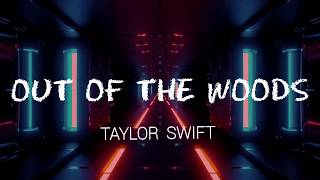 Taylor Swift - Out of the woods (lyrics)