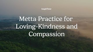 Guided Meditation | Metta Practice for Loving-Kindness and Compassion | Insight Timer