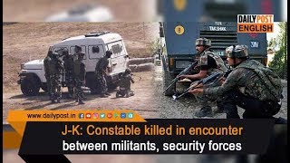 Police Constable died || J-K: Constable killed in encounter between militants, security forces