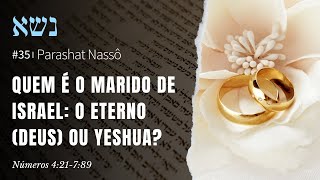 35. Parashat Nassô (Fazei uma soma/contagem)