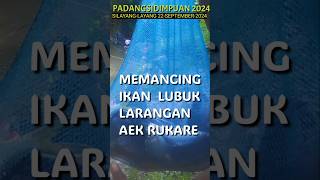 MEMANCING IKAN LUBUK LARANGAN || Aek Ruka are silayang -layang || P. Sidempuan 2024#Short