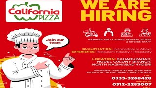 We Are Hiring Candidates California Pizza For Bahadurabad, Model Colony and Hyderi Branch Karachi