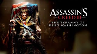 Assassin's Creed III [DLC The Tyranny of King Washington] | #15