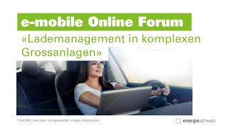 e-mobile Online Forum  «Lademanagement in komplexen Grossanlagen»