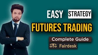 Fairdesk : easy Future Trading Strategy