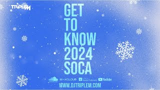 Get To Know 2024 Soca - DJ Triple M (Pre Soca 2024 Mix)