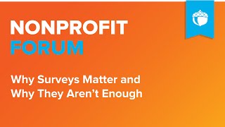 Nonprofit Forum | Why Surveys Matter and Why They Aren’t Enough